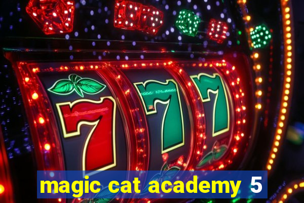 magic cat academy 5